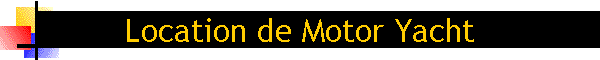 Location de Motor Yacht